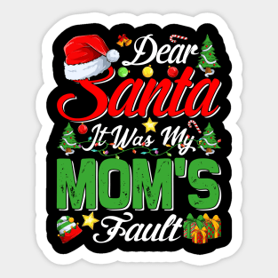 Dear Santa It Was My Moms Fault Christmas Funny Chirtmas Gift Sticker